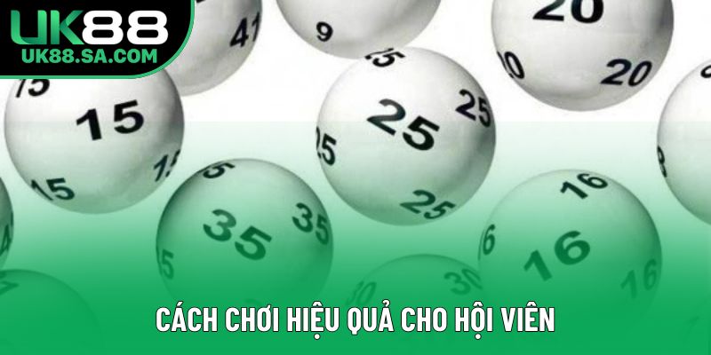 Cách chơi hiệu quả cho hội viên