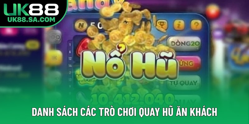 Danh sách các trò chơi quay hũ ăn khách