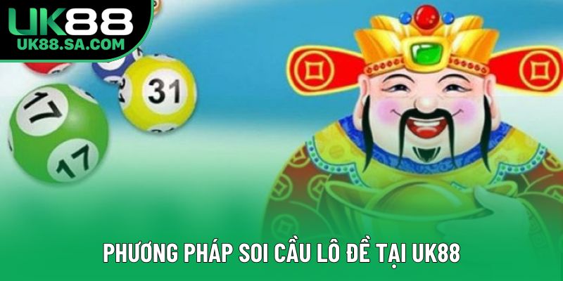 Phương pháp soi cầu lô đề tại UK88
