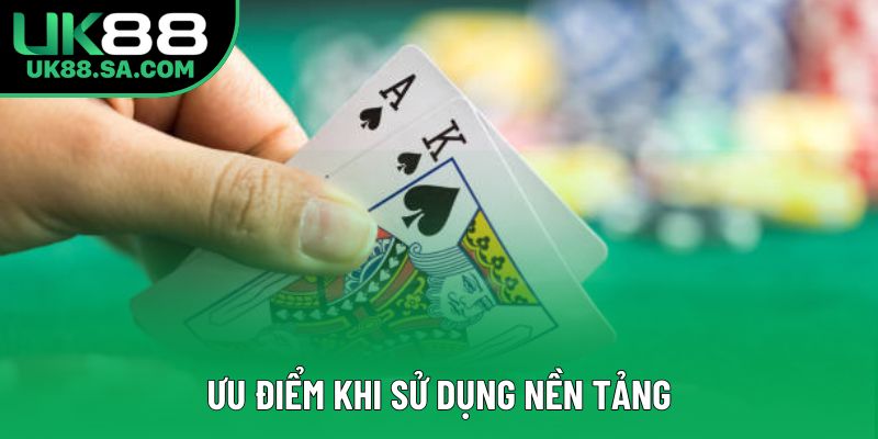 Ưu điểm khi sử dụng nền tảng